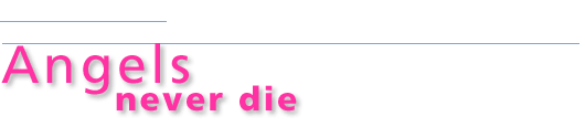 Angels never die