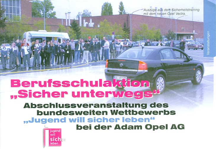 Bild: Auszüge aus dem Sicherheitstrining mit dem neuen Opel Vectra. Überschrift: Berufsschulaktion "Sicher unterwegs" Abschlusveranstaltung des bundesweiten Wettbewerbs "Jugend will sicher leben" bei der Adam Opel AG