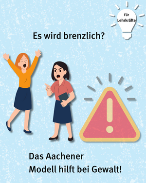 Für Lehrkräfte: Es wird brenzlich? Das Aachener Modell hilft bei Gewalt! Bild von zwei Personen, eine jubelt und die andere streckt mahnend ihren Finger mit bösem Blick aus, daneben ist ein rotes Warnschild