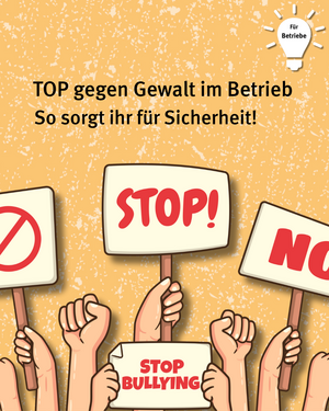 Für Betriebe: TOP gegen Gewalt im Betrieb. So sorgt ihr für Sicherheit! Bild von vielen Händen, die Schilder gegen Gewalt mit Aufschriften wie Stop, Stop Bullying und No in die Luft strecken