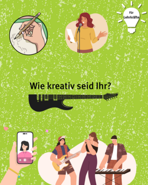 Für Lehrkräfte: Wie kreativ seid ihr? Bild von Gitarre unter Schrift und verschiedene kreative Tätigkeiten wie singende Person, schreibende Person und Musikband