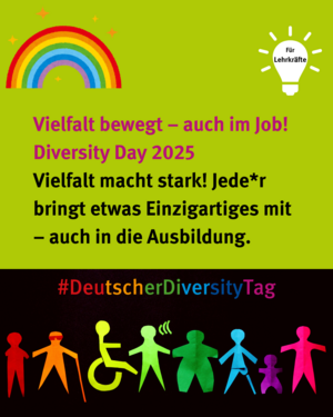 Für Lehrkräfte: Vielfalt bewegt - auch im Job! Diversity Day 2025. Vielfalt macht stark! Jede*r bringt etwas Einzigartiges mit - auch in die Ausbildung. #DeutscherDiversityTag. Bild von Regenbogen und bunte Silhouetten von Personen die Diversität darstellen: im Rollstuhl, klein groß, dick, dünn, blind, taub