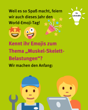 Für Lehrkräfte: Weil es so Spaß macht, feiern wir auch dieses Jahr den World-Emoji-Tag! Bild von Emoji mit Sternaugen, Emoji der Zunge rausstreckt und Konfettikracher. Kennt ihr Emojis zum Thema "Muskel-Skelett-Belastungen"? Wir machen den Anfang: Bild von Handwerker-Figur in Blaumann und Figur die vor einem  Laptop sitzt