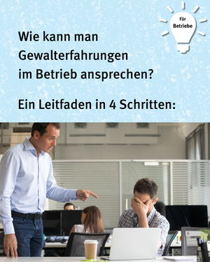 Für Betriebe: Wie kann man Gewalterfahrungen im Betrieb ansprechen? Ein Leitfaden in 4 Schritten: Bild von zwei Personen am Arbeitsplatz, die eine Person beschimpft die andere Person