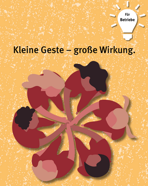 Für Betriebe: Kleine Geste – große Wirkung. Illustration von Personen die im Kreis stehen und ihre Hände in die Mitte strecken