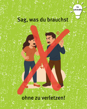 Für Lehrkräfte: Sag was du brauchst ohne zu verletzen! Bild von zwei Personen die sich streiten, Bild ist durchgestrichen