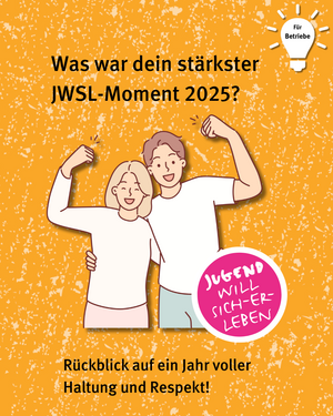 Für Betriebe: Was war dein stärkster JWSL-Moment 2025? Jugend will sich-er-leben. Rückblick auf ein Jahr voller Haltung und Respekt! Bild von zwei Personen die sich im Arm haben und glücklich ihre Stärke mit ihren Armen zeigen