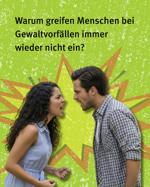 Warum greifen Menschen bei Gewaltvorfällen immer wieder nicht ein? Zwei Personen die sich streiten