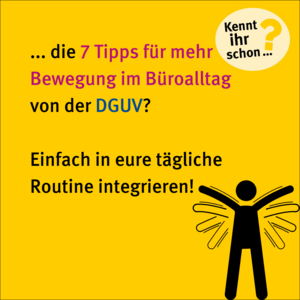 Kennt ihr schon die 7 Tipps für mehr Bewegung im Büroalltag von der DGUV? Einfach in eure tägliche Routine integrieren!