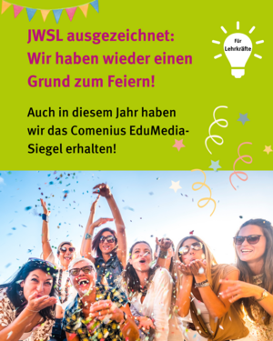 Für Lehrkräfte: JWSL ausgezeichnet: Wir haben wieder einen Grund zum Feiern! Auch in diesem Jahr haben wir den Comenius Edumedia-Siegel erhalten! Bild von Personen die jubeln und feiern