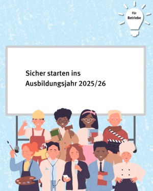 Für Betriebe: Sicher starten ins Ausbildungsjahr 2025/26. Bild von diverser Personengruppe, die verschiedene Berufe darstellen 