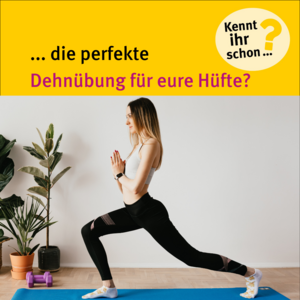Kennt ihr schon die perfekte Dehnübung für die Hüfte?