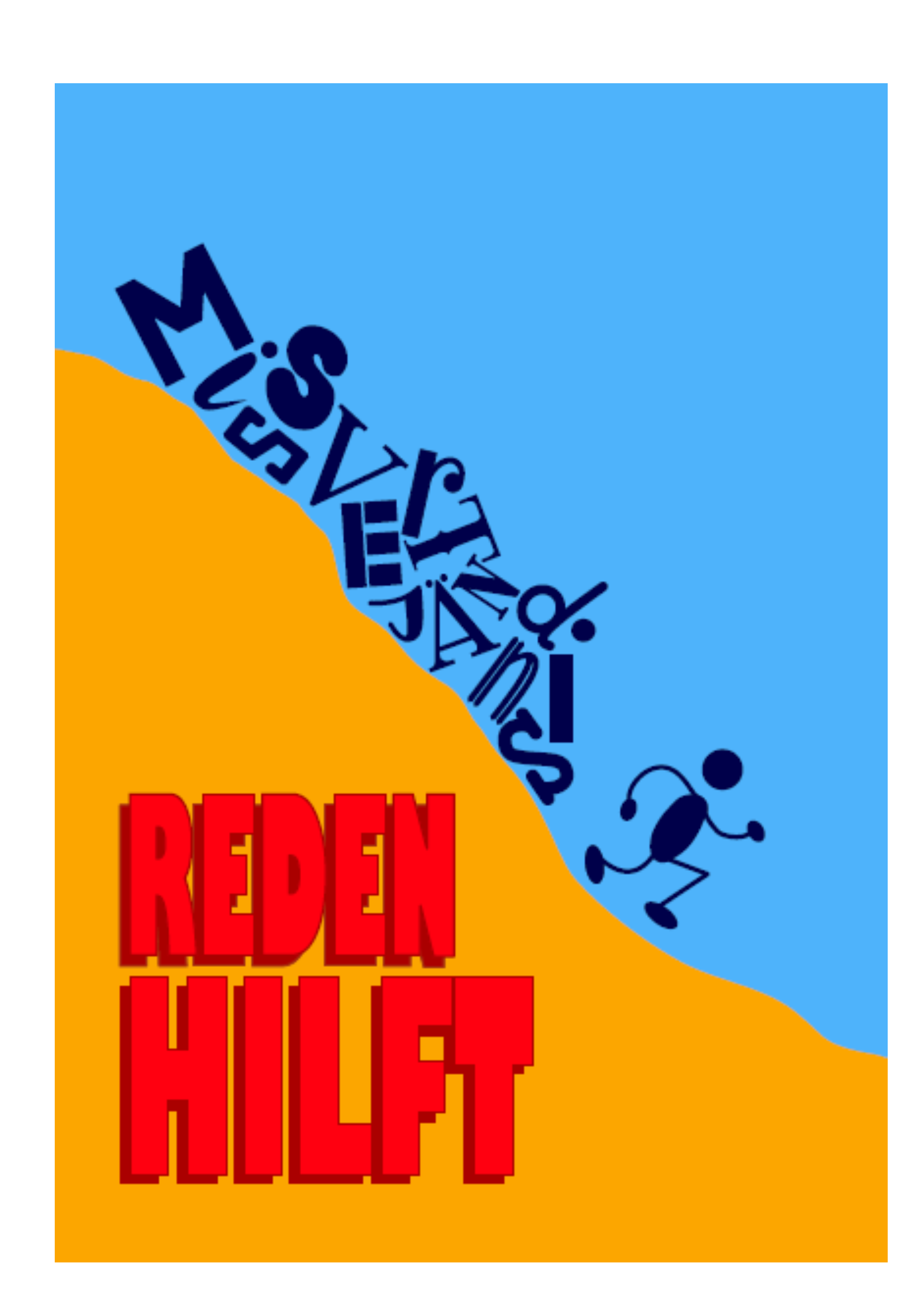 Das Bild zeigt ein Plakat, das durch zwei Farben getrennt ist. Oberhalb ist es blau und unterhalb orange. Im unteren, orangenen Teil steht groß geschrieben "Reden hilft!" Im oberen, blauen Teil sind die Buchstaben des Wortes Missverständnis durcheinander angeordnet. Es soll den Anschein erwecken, dass die Buchstaben wie Geröll einen Berg herunterfallen und dabei eine Person "jagen".