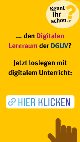 Kennt ihr schon...?...den digitalen Lernraum der DGUV? Jetzt loslegen mit digitalem Unterricht! Hier klicke. Icon Hand die auf Button zeigt